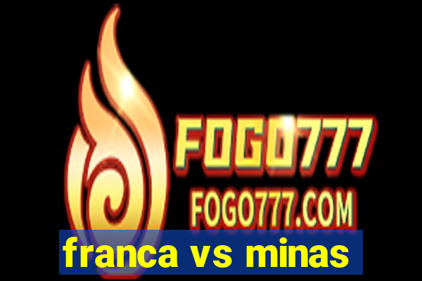 franca vs minas