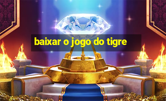 baixar o jogo do tigre