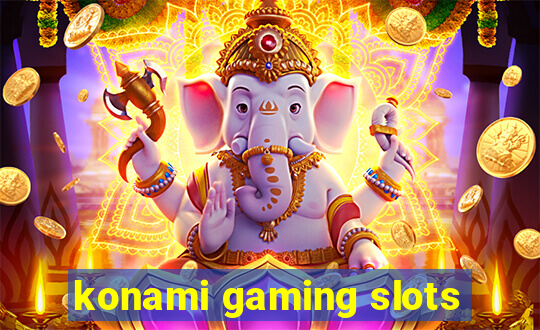 konami gaming slots