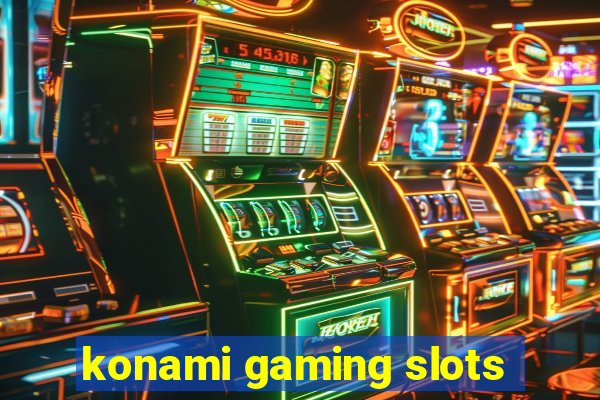 konami gaming slots