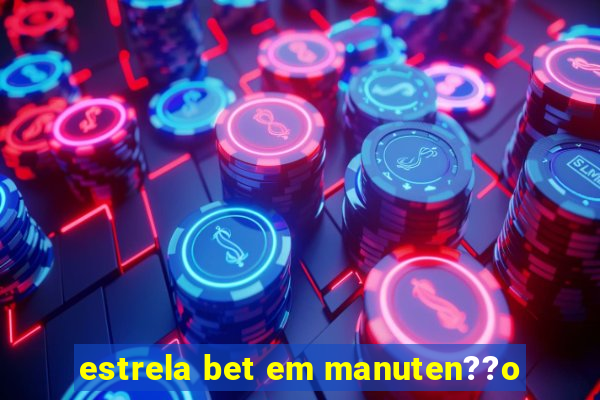 estrela bet em manuten??o