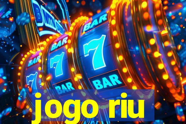 jogo riu