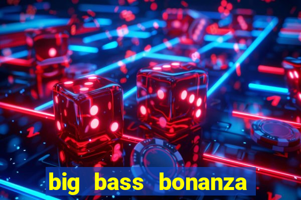 big bass bonanza slot rtp