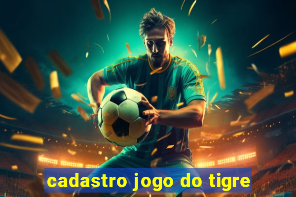 cadastro jogo do tigre