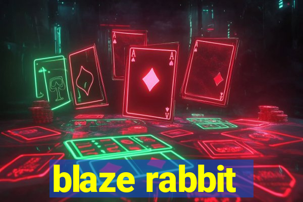 blaze rabbit