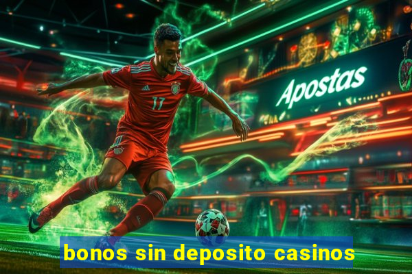 bonos sin deposito casinos