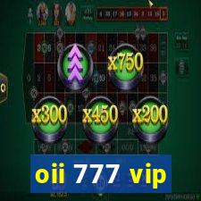 oii 777 vip