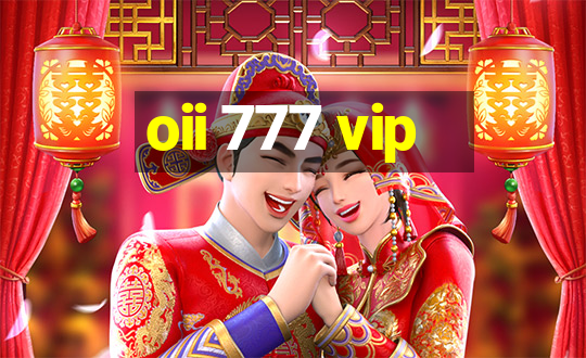 oii 777 vip