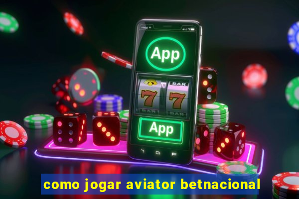 como jogar aviator betnacional