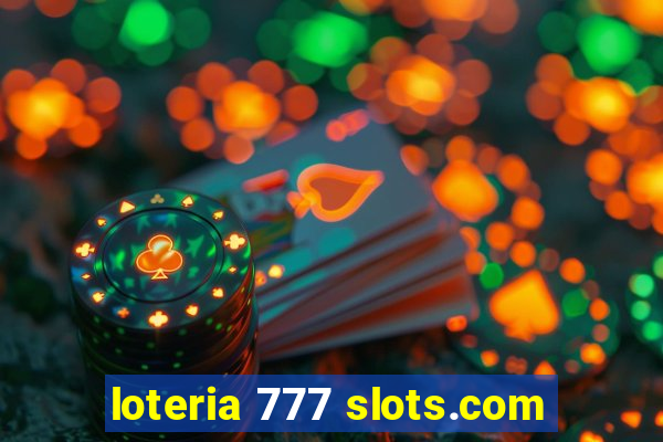 loteria 777 slots.com