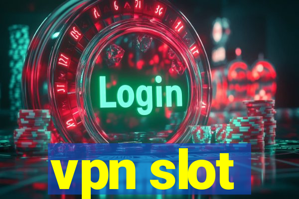 vpn slot