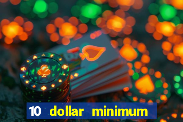 10 dollar minimum deposit casino usa