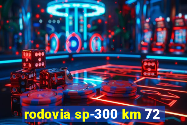 rodovia sp-300 km 72