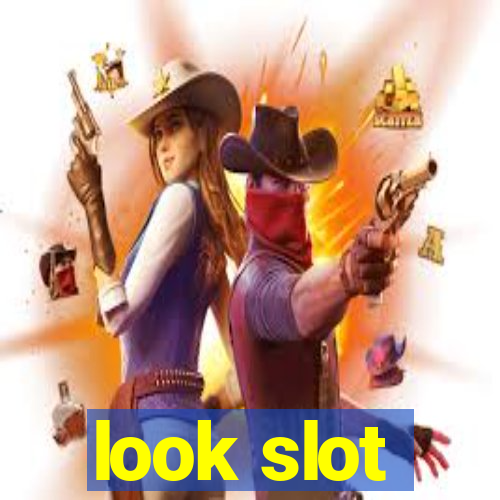 look slot