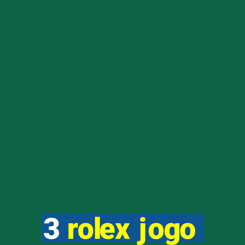 3 rolex jogo