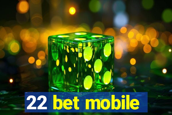 22 bet mobile