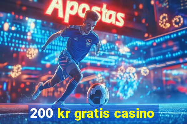 200 kr gratis casino