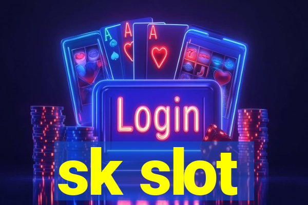 sk slot