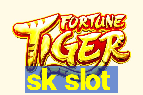 sk slot