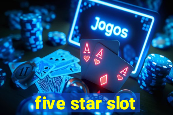 five star slot