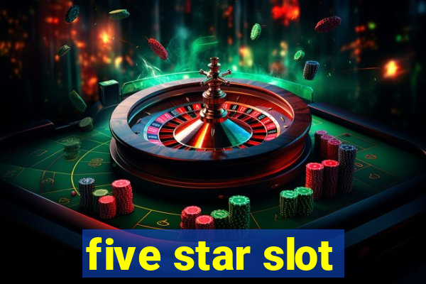 five star slot