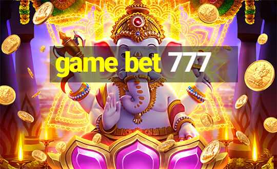 game bet 777