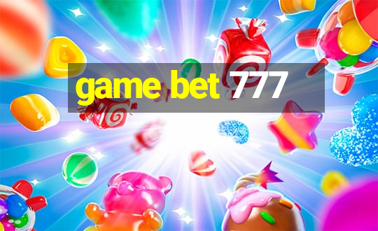 game bet 777