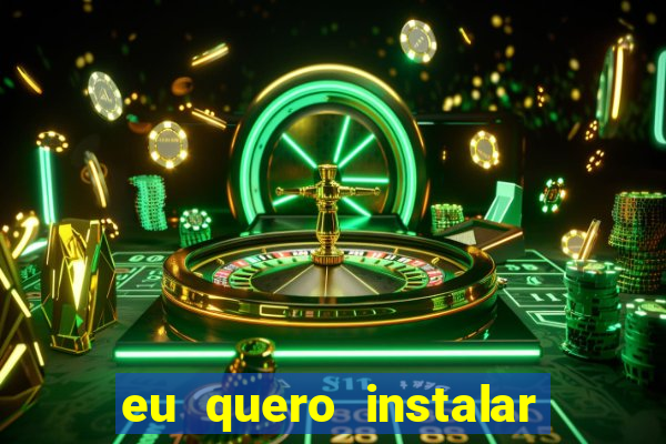 eu quero instalar o jogo do tigrinho