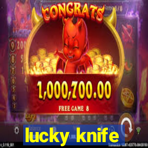 lucky knife