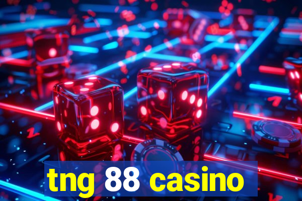 tng 88 casino