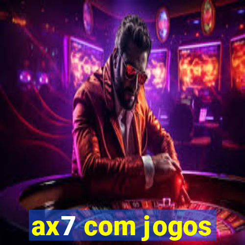 ax7 com jogos