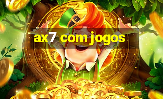 ax7 com jogos