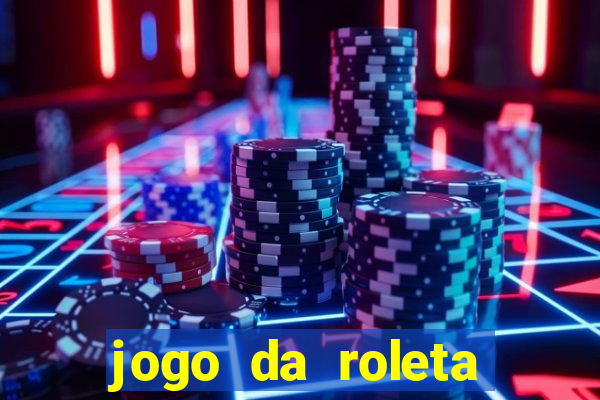 jogo da roleta ganhar dinheiro