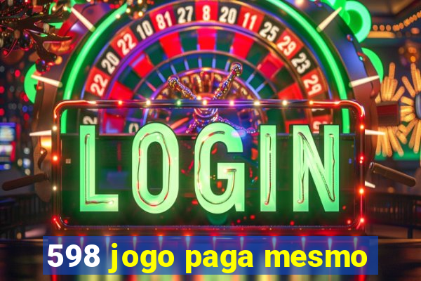 598 jogo paga mesmo