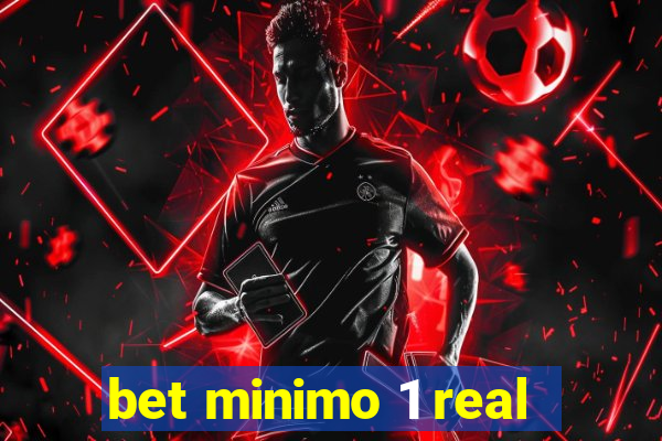 bet minimo 1 real