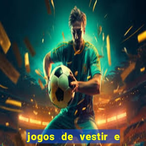 jogos de vestir e maquiar 360