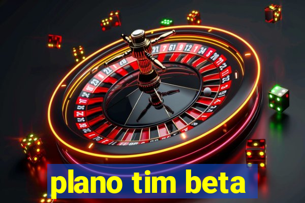 plano tim beta