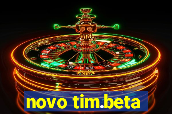 novo tim.beta