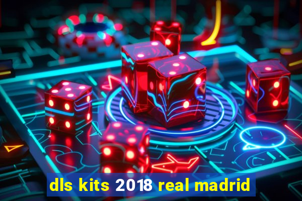 dls kits 2018 real madrid