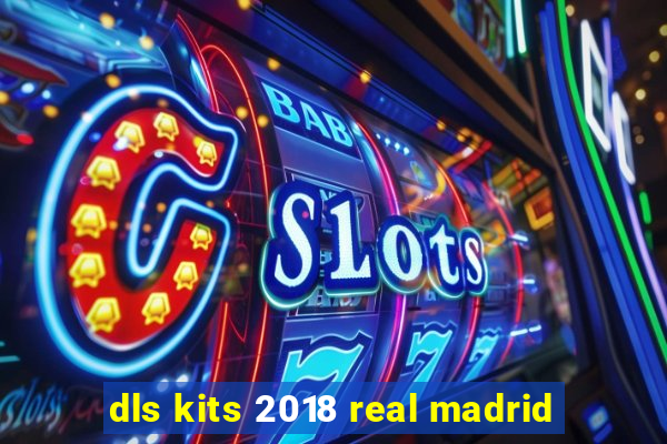 dls kits 2018 real madrid