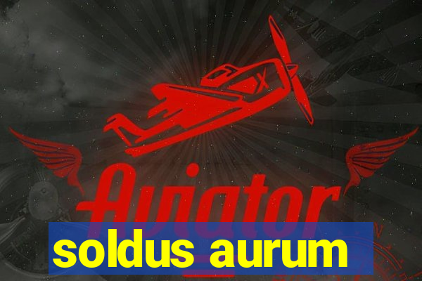 soldus aurum