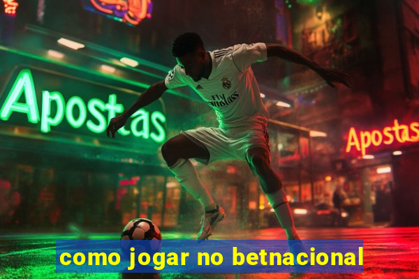 como jogar no betnacional