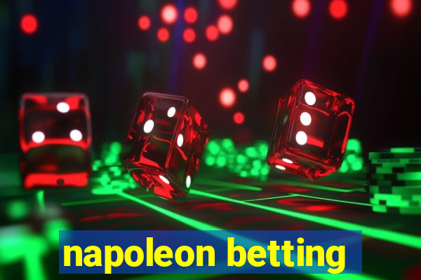 napoleon betting