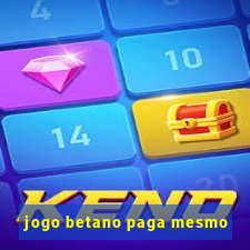 jogo betano paga mesmo