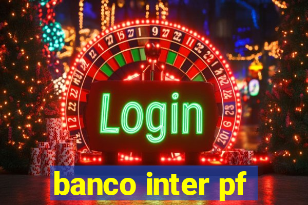 banco inter pf