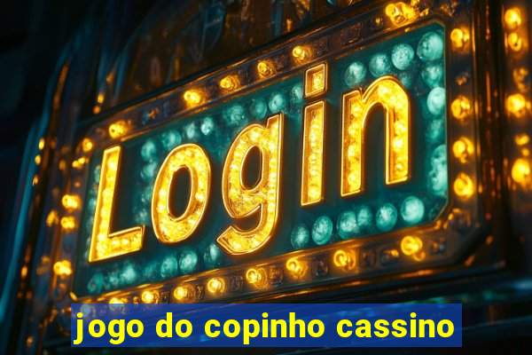 jogo do copinho cassino