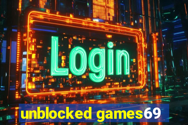 unblocked games69