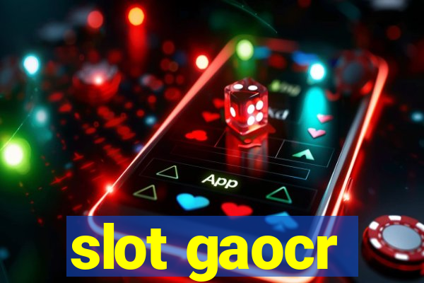 slot gaocr