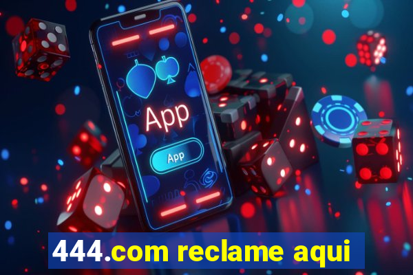 444.com reclame aqui