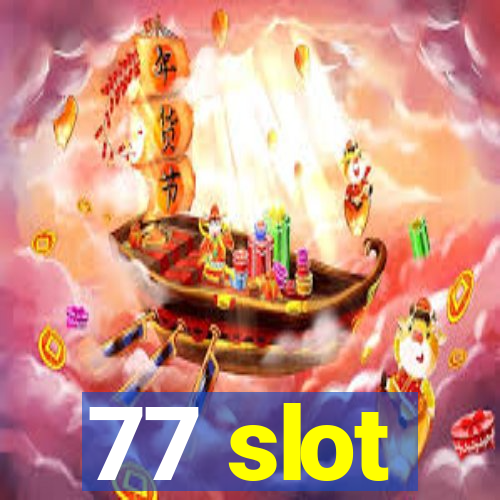 77 slot